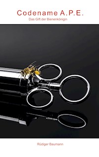 Codename A.P.E. - Rüdiger Baumann - E-Book