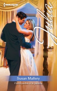Entregados a la pasión - Susan Mallery - E-Book