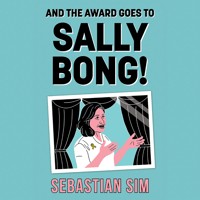 And the Award Goes to Sally Bong! - Sebastian Sim - Hörbuch