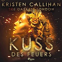 The Darkest London - Kuss des Feuers (Darkest-London-Reihe 1) - Kristen Callihan - Hörbuch