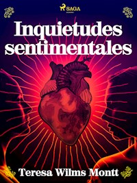 Inquietudes sentimentales - Teresa Wilms Montt - E-Book