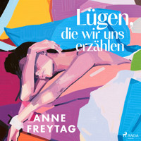 Lügen, die wir uns erzählen - Anne Freytag - Hörbuch
