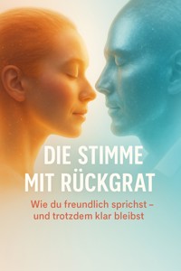 Die Stimme mit Rückgrat - Holger Winkler - E-Book