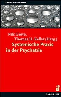Systemische Praxis in der Psychiatrie -  - E-Book