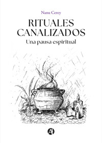 Rituales canalizados - Nanu Cerey - E-Book