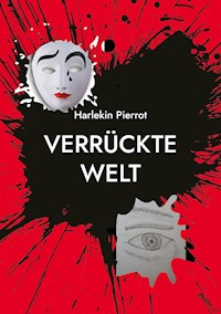Verrückte Welt - Harlekin Pierrot - E-Book