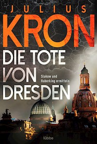 Die Tote von Dresden - Julius Kron - E-Book