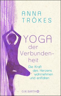 Yoga der Verbundenheit - Anna Trökes - E-Book