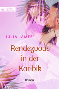 Rendezvous in der Karibik - Julia James - E-Book