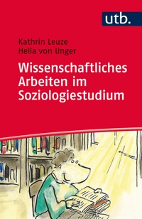 Wissenschaftliches Arbeiten im Soziologiestudium - Kathrin Leuze - E-Book