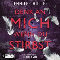 Denk an mich, wenn du stirbst (ungekürzt) - Jennifer Hillier - Hörbuch