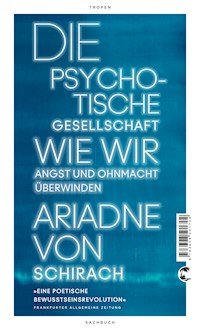Die psychotische Gesellschaft - Ariadne von Schirach - E-Book