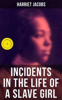 Harriet Jacobs: Incidents in the Life of a Slave Girl - Harriet Jacobs - E-Book
