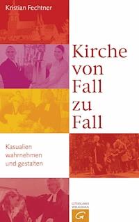Kirche von Fall zu Fall - Kristian Fechtner - E-Book
