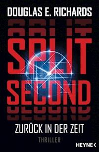 Split Second - Zurück in der Zeit - Douglas E. Richards - E-Book