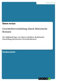 Geschichtsvermittlung durch Historische Romane - Özlem Arslan - E-Book