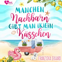 Manchen Nachbarn gibt man (K)Ein Küsschen - Franziska Erhard - Hörbuch