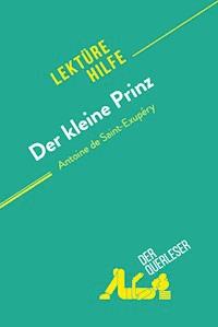 Der kleine Prinz von Antoine de Saint-Exupéry (Lektürehilfe) - Pierre Weber - E-Book