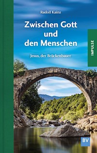 Zwischen Gott und den Menschen - Rudof Kainz - E-Book