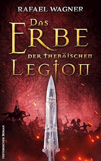 Das Erbe der thebäischen Legion - Rafael Wagner - E-Book