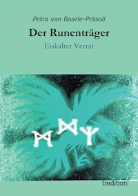 Der Runenträger - Petra van Baarle-Präsoll - E-Book