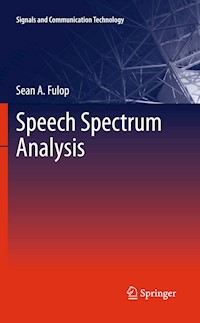 Speech Spectrum Analysis - Sean A. Fulop - E-Book