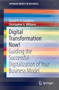 Digital Transformation Now! - Daniel R. A. Schallmo - E-Book