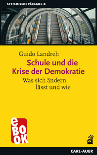 Schule und die Krise der Demokratie - Guido Landreh - E-Book
