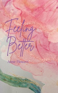 Feeling Better - Anne Flowers - E-Book