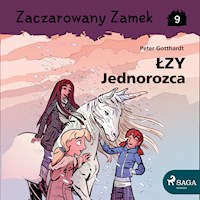Zaczarowany Zamek 9 - Łzy Jednorożca - Peter Gotthardt - Hörbuch