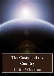 The Custom of the Country - Edith Wharton - E-Book