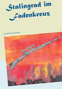Stalingrad im Fadenkreuz - Wolfgang Wallenda - E-Book