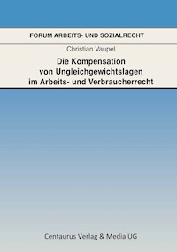 Die Kompensation von Ungleichgewichtslagen im Arbeits- und Verbraucherrecht - Christian Vaupel - E-Book