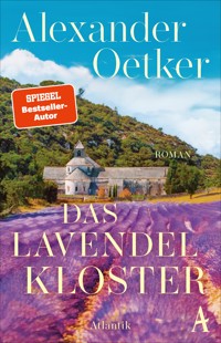 Das Lavendelkloster - Alexander Oetker - E-Book