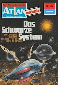 Atlan 162: Das schwarze System - Clark Darlton - E-Book