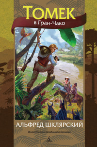 Томек в Гран-Чако - Альфред Шклярский - E-Book