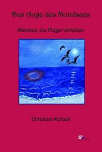 Das Auge des Mondsees - Christian Mörsch - E-Book