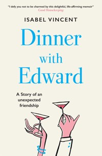 Dinner with Edward - Isabel Vincent - E-Book