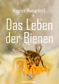 Das Leben der Bienen - Maurice Maeterlinck - E-Book