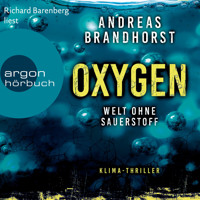 Oxygen - Welt ohne Sauerstoff. Klimathriller (Ungekürzte Lesung) - Andreas Brandhorst - Hörbuch