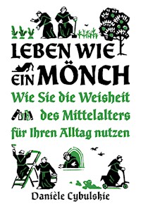 Leben wie ein Mönch - Danièle Cybulskie - E-Book