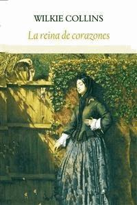 La reina de corazones - Wilkie Collins - E-Book
