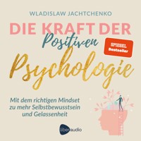 Die Kraft der Positiven Psychologie - Jachtchenko Wladislaw - Hörbuch