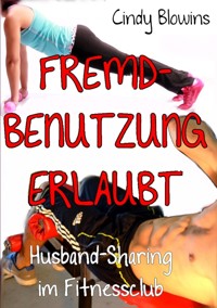 Fremdbenutzung erlaubt - Cindy Blowins - E-Book