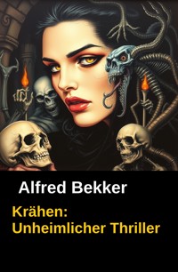 Alfred Bekker schrieb als Leslie Garber - Krähen: Thriller - Alfred Bekker - E-Book