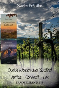 Dunkle Wolken über Südtirol - Veritas - Conducit - Lux - Sandra Pfändler - E-Book
