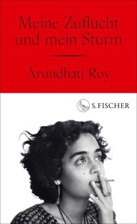 Meine Zuflucht und mein Sturm - Arundhati Roy - E-Book