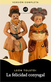 La felicidad conyugal - léon tolstoï - E-Book