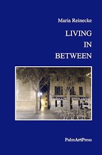 Living In Between - Maria Reinecke - E-Book