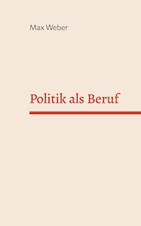 Politik als Beruf - Max Weber - E-Book